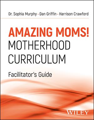 Téléchargez le livre :  Amazing Moms! Motherhood Curriculum, Facilitator's Guide