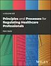 Télécharger le livre :  Principles and Processes for Regulating Healthcare Professionals, 4 Volume Set