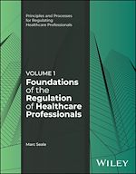 Télécharger le livre :  Foundations of the Regulation of Healthcare Professionals, Volume 1