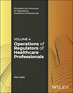 Télécharger le livre :  Operations of Regulators of Healthcare Professionals, Volume 4