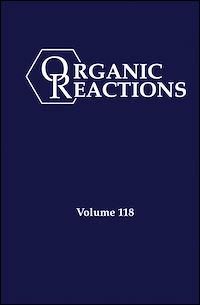 Download this ebook Organic Reactions, Volume 118