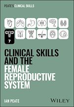 Download this eBook Clinical Skills and the Female Reproductive System