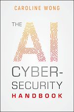 Télécharger le livre :  The AI Cybersecurity Handbook
