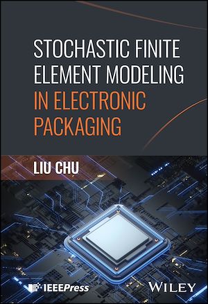 Téléchargez le livre :  Stochastic Finite Element Modeling in Electronic Packaging