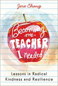 Download this ebook Becoming the Teacher I Needed: Lessons in Radical Kindness and Resilience
