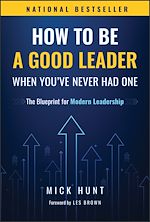 Télécharger le livre :  How to Be a Good Leader When You've Never had One