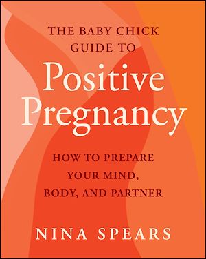 Download the eBook: The Baby Chick Guide to Positive Pregnancy
