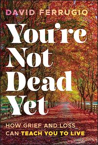 Download this ebook You're Not Dead Yet