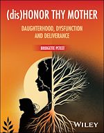 Télécharger le livre :  (dis)Honor Thy Mother