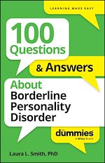 Download this eBook 100 Questions & Answers About Borderline Personality Disorder For Dummies