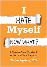 Télécharger le livre :  I Hate Myself. Now What?