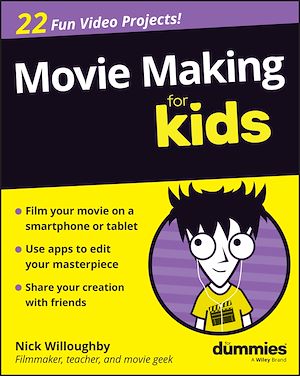 Download the eBook: Movie Making For Kids For Dummies