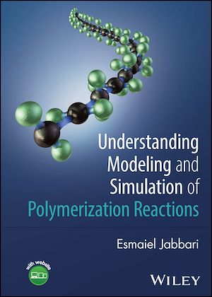 Téléchargez le livre :  Understanding Modeling and Simulation of Polymerization Reactions