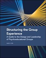 Télécharger le livre :  Structuring the Group Experience
