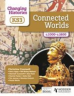 Télécharger le livre :  Changing Histories for KS3: Connected Worlds, c.1000–c.1600