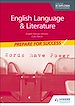 Télécharger le livre :  English Language and Literature for the IB Diploma: Prepare for Success