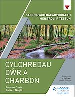 Télécharger le livre :  Safon Uwch Daearyddiaeth Meistroli'r Testun: Cylchredau Dwr a Charbon