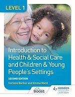 Télécharger le livre :  Level 1 Introduction to Health & Social Care and Children & Young People's Settings, Second Edition