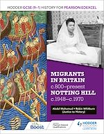 Télécharger le livre :  Hodder GCSE (9–1) History for Pearson Edexcel: Migrants in Britain, c800–present and Notting Hill c1948–c1970