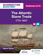 Télécharger le livre :  Connecting History: National 4 & 5 The Atlantic Slave Trade, 1770–1807