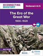 Télécharger le livre :  Connecting History: National 4 & 5 The Era of the Great War, 1900–1928