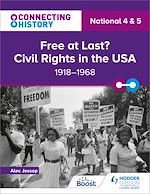 Télécharger le livre :  Connecting History: National 4 & 5 Free at last? Civil Rights in the USA, 1918–1968