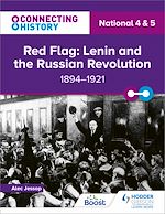 Télécharger le livre :  Connecting History: National 4 & 5 Red Flag: Lenin and the Russian Revolution, 1894–1921