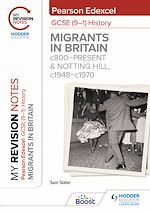 Télécharger le livre :  My Revision Notes: Pearson Edexcel GCSE (9–1) History: Migrants in Britain, c800–present and Notting Hill, c1948–c1970