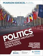 Télécharger le livre :  Pearson Edexcel A Level Politics: UK Government and Politics, Political Ideas and Global Politics