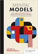 Télécharger le livre :  Mental Models: How understanding the mind can transform the way you work and learn