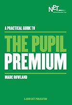 Download this eBook A Practical Guide to the Pupil Premium