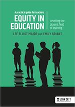 Télécharger le livre :  Equity in education: Levelling the playing field of learning - a practical guide for teachers