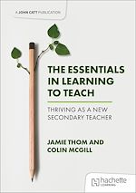Télécharger le livre :  The Essentials in Learning to Teach: Thriving as a new secondary teacher