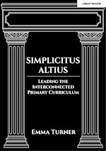 Download this eBook Simplicitus Altius: Leading the Interconnected Primary Curriculum