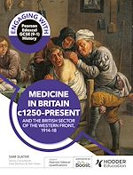 Télécharger le livre :  Engaging with Pearson Edexcel GCSE (9–1) History: Medicine in Britain, c1250–present and The British sector of the Western Front, 1914–18