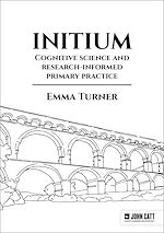 Télécharger le livre :  Initium: Cognitive science and research-informed primary practice