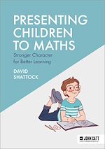 Télécharger le livre :  Presenting Children to Maths: Stronger Character for Better Learning