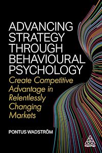 Téléchargez le livre :  Advancing Strategy through Behavioural Psychology