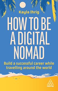 Téléchargez le livre :  How to Be a Digital Nomad