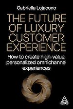 Download this eBook The Future of Luxury Customer Experience