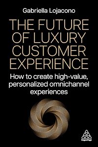 Téléchargez le livre :  The Future of Luxury Customer Experience