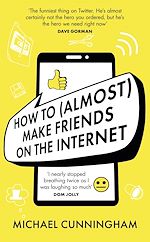 Télécharger le livre :  How to (Almost) Make Friends on the Internet