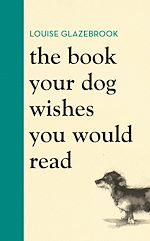 Télécharger le livre :  The Book Your Dog Wishes You Would Read