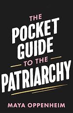 Télécharger le livre :  The Pocket Guide to the Patriarchy