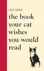 Télécharger le livre :  The Book Your Cat Wishes You Would Read