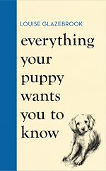 Télécharger le livre :  Everything Your Puppy Wants You to Know