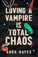 Télécharger le livre :  Loving a Vampire is Total Chaos