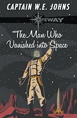 Télécharger le livre :  The Man Who Vanished into Space