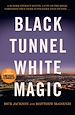 Télécharger le livre :  Black Tunnel, White Magic