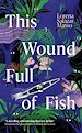 Télécharger le livre :  This Wound Full of Fish